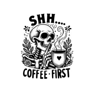 DTF Transfers  Shh..Coffee first